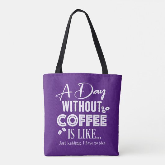 A Day Without Coffee Is Like... Print トートバッグ (裏面)