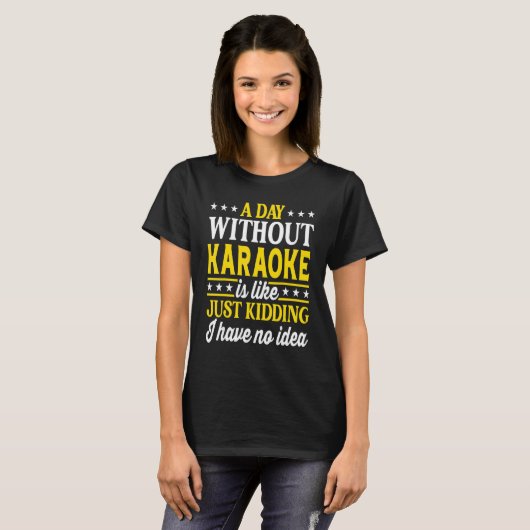 A Day Without Karaoke Singer Karaoke 1 Tシャツ (正面フル)