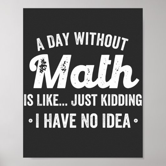 a day without math is like just kidding i have no ポスター (正面)