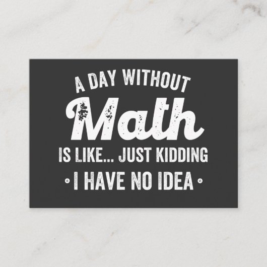 a day without math is like just kidding i have no 名刺 (正面)