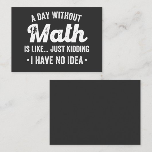 a day without math is like just kidding i have no 名刺 (正面/裏面)