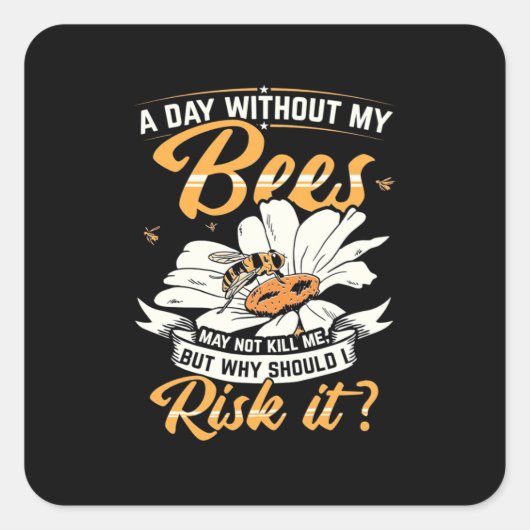 A Day Without My Bees スクエアシール (正面)