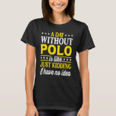 A Day Without Polo   Polo Tシャツ (正面)