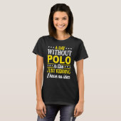 A Day Without Polo   Polo Tシャツ (正面フル)