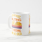 A Day Without Quilting Funny Quilting Humor コーヒーマグカップ (正面左)