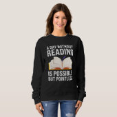 a day without reading is possible but pointless re スウェットシャツ (正面フル)
