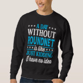 A Day Without Roundnet   Roundnet スウェットシャツ (正面)