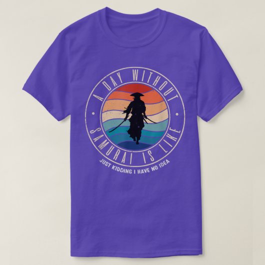 A Day Without Samurai Is Like Tシャツ (デザイン正面)