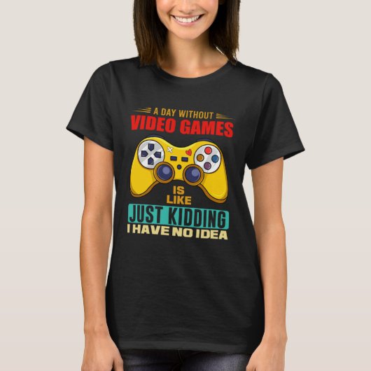 A Day Without Video Games Funny Video Gamer 14 Tシャツ (正面)