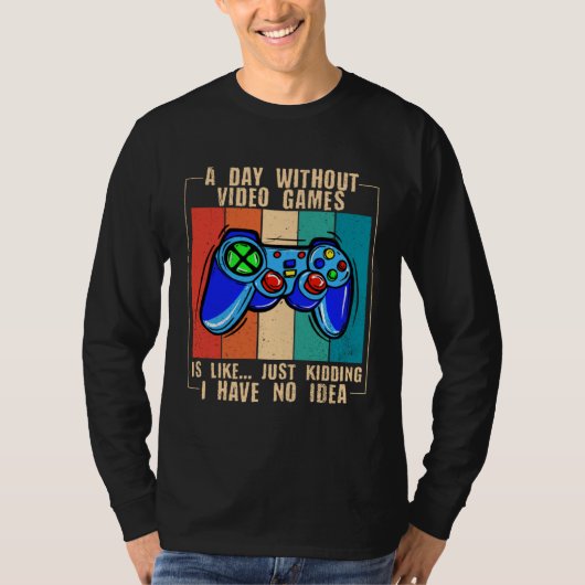 A Day Without Video Games Funny Video Gamer 33 Tシャツ (正面)
