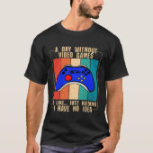 A Day Without Video Games Funny Video Gamer 35 Tシャツ (正面)