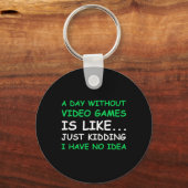 A Day Without Video Games Funny Video Gamer Gift M キーホルダー (正面)