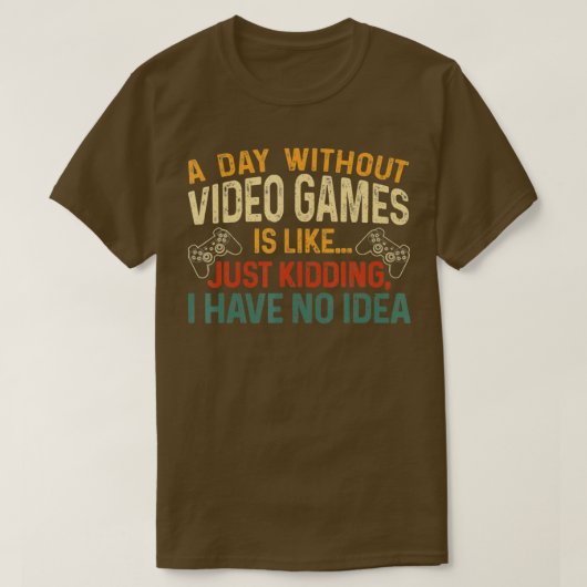 A Day Without Video Games Retro Video  Gift Men Wo Tシャツ (デザイン正面)
