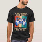 A Day Without Video Games  Video Gamer  17 Tシャツ (正面)