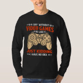 A Day Without Video Games  Video Gamer  2 Tシャツ (正面)