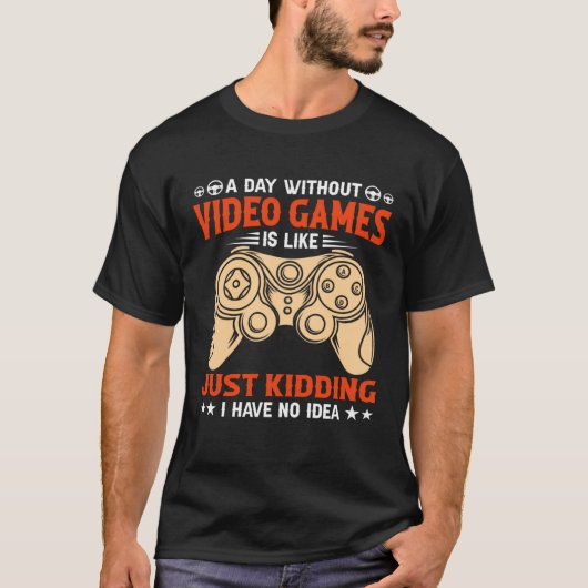 A Day Without Video Games  Video Gamer  2 Tシャツ (正面)