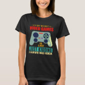 A Day Without Video Games  Video Gamer  4 Tシャツ (正面)
