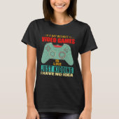 A Day Without Video Games  Video Gamer  6 Tシャツ (正面)