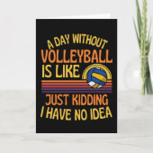 A Day Without Volleyball Funny Volleyball Lover カード (正面)