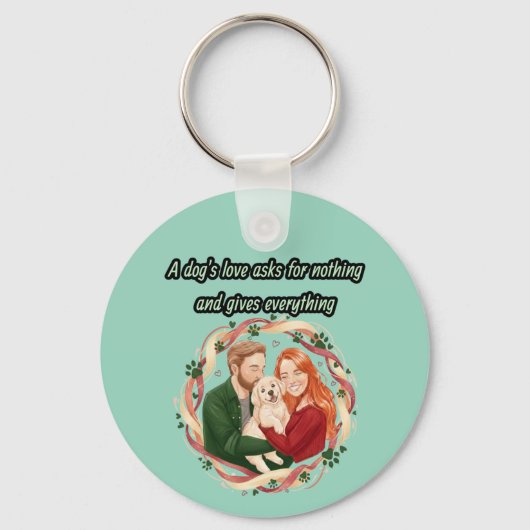 A dog's love asks for nothing and gives everything キーホルダー (正面)