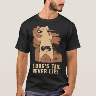 A Dogs Tail Never Lies  Dog Tシャツ
