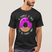 A Donut A Day Keeps The Sadness Away  Cute Donut F Tシャツ (正面)