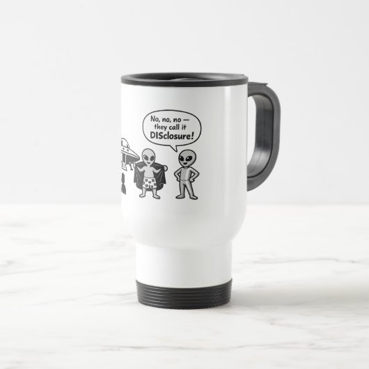 A funny take on The Disclosure movement トラベルマグ (正面右)