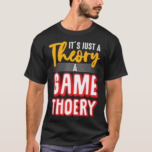 A Game Theory Student Mathematician Logical Thinke Tシャツ (正面)