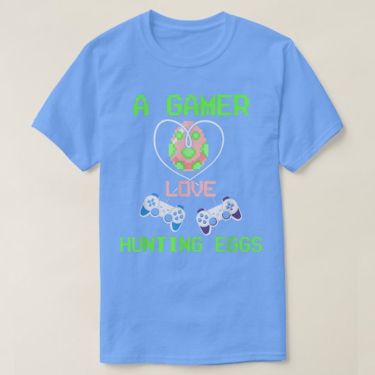 A gamer love hunting eggs Video Games Controller E Tシャツ (デザイン正面)