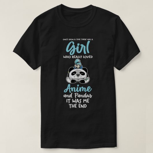 A girl who love pandas and anime  tシャツ (デザイン正面)