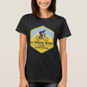 A GOOD BIKE FIXES EVERYTHING  Fun Cyclist Bicycle Tシャツ (正面)