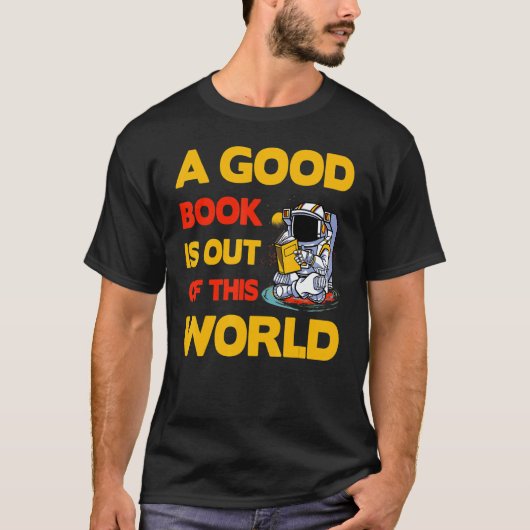 A good Book is out of this World Saying Tシャツ (正面)