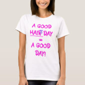 A Good Hair Day = A Good Day Tシャツ (正面)