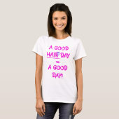 A Good Hair Day = A Good Day Tシャツ (正面フル)