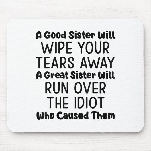 A Good Sister Will Wipe Your Tears Away A Great Si マウスパッド (正面)