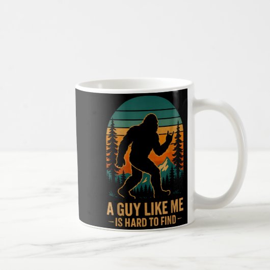 A Guy Like Me Is Hard To Find Bigfoot Funny Hiking コーヒーマグカップ (右)