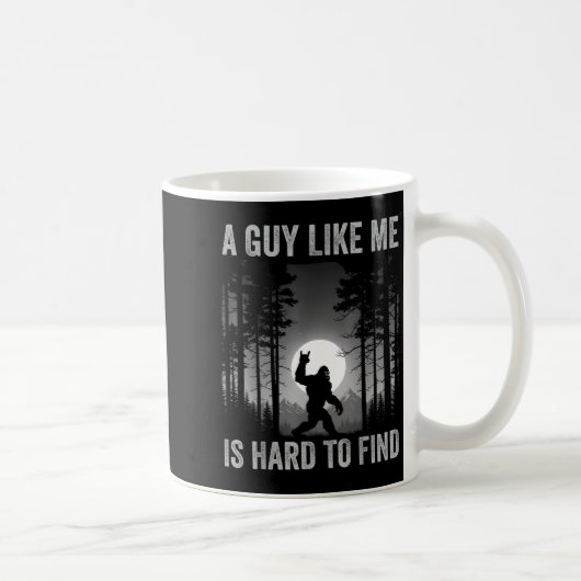 A Guy Like Me Is Hard To Find Forest Bigfoot Sasqu コーヒーマグカップ (右)