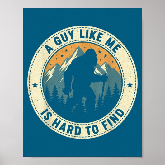 A Guy Like Me Is Hard To Find Funny Bigfoot Forest ポスター (正面)