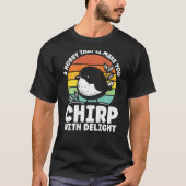 A Hobby That Ll Make You Chirp With Delight Backpr Tシャツ (正面)