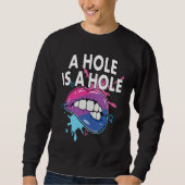 A Hole Is A Hole Bisexual Rainbow Pride Bisexualit スウェットシャツ (正面)
