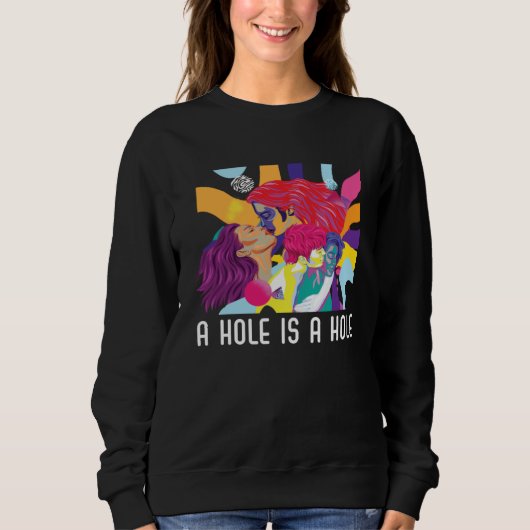 A Hole Is A Hole Bisexual Rainbow Pride Bisexualit スウェットシャツ (正面)