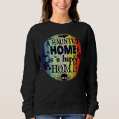 A Home 幽霊のよく出る is a Happy Home - Halloween スウェットシャツ (正面)