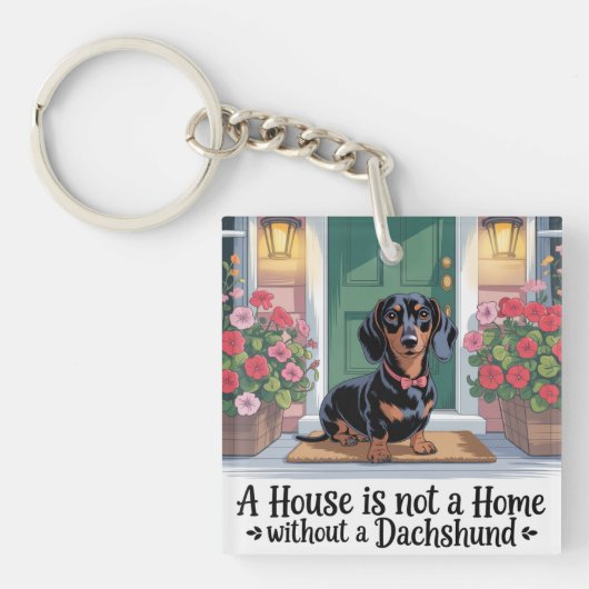 A House Is Not A Home Without A Dachshund キーホルダー (正面)