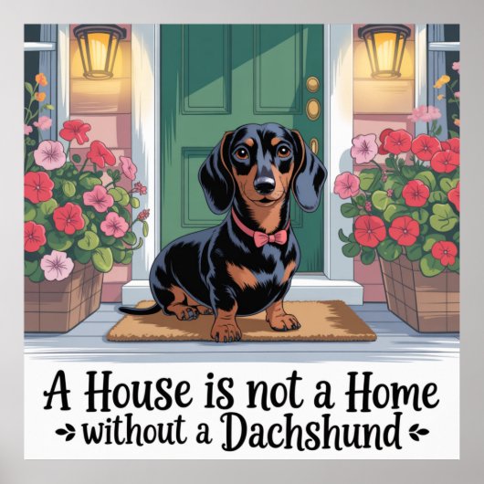 A House Is Not A Home Without A Dachshund ポスター (正面)