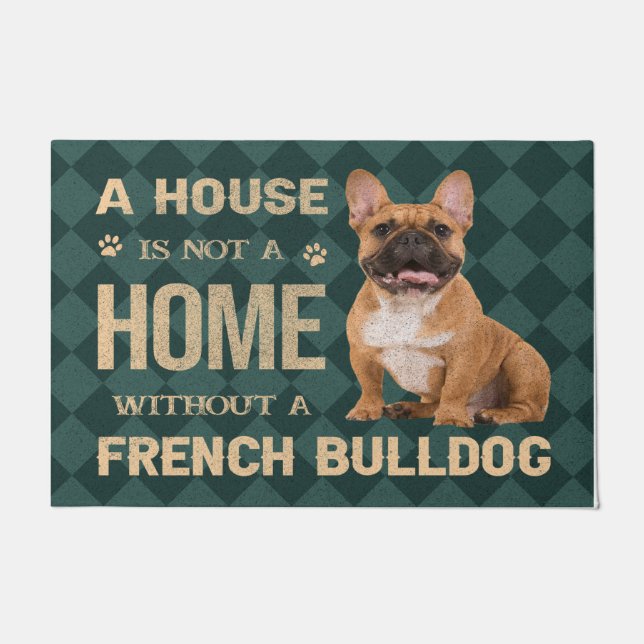 A house is not a home without a Frech Bulldog ドアマット (正面)