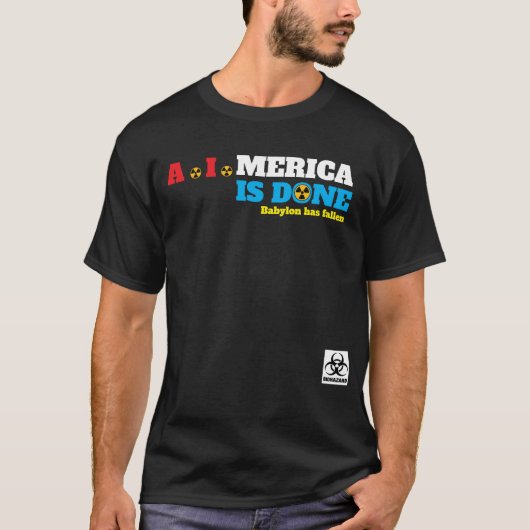 A.I MERICA IS DONE T-Shirt Tシャツ (正面)