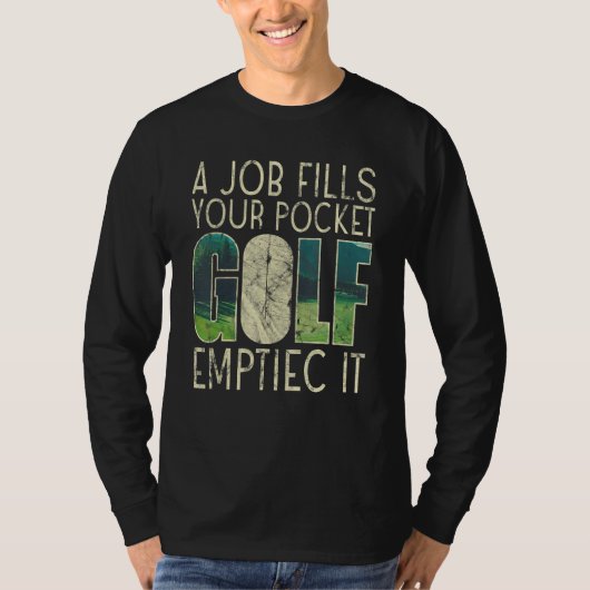 A Job Fills Your Pocket Golf Emptiec It Sports Tシャツ (正面)