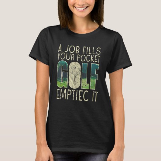 A Job Fills Your Pocket Golf Emptiec It Sports Tシャツ (正面)