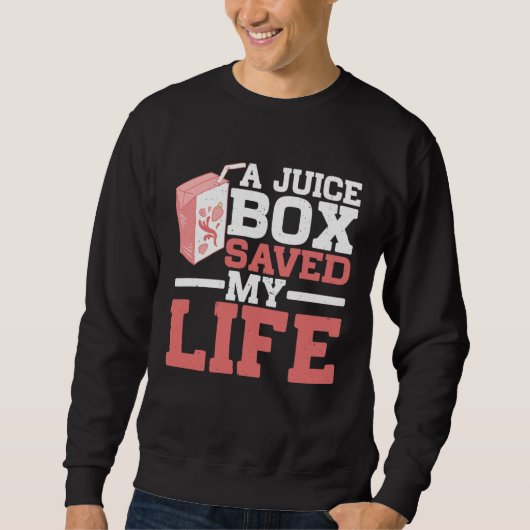 A Juice Box Saved My Life ------- スウェットシャツ (正面)