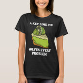 A Key Lime Pie Solves Every Problem Tシャツ (正面)